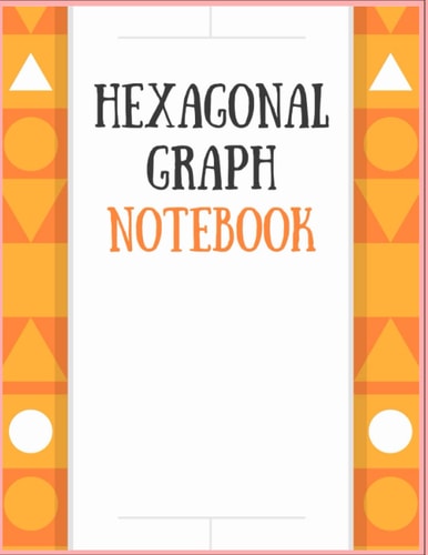 Hexagonal Graph Paper Composition Notebook: Organic Chemistry & Biochemistry Note Book: drawing organic chemistry structures