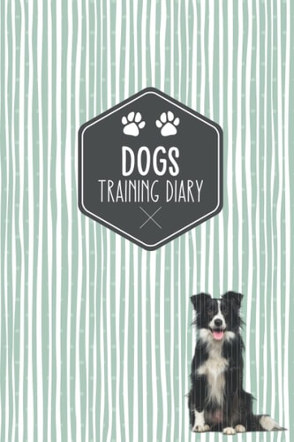 Dog Training Diary: Keep Your Dog Training in a Diary | Border Collie Motif | Gift Idea for Dog Owners