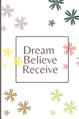 Ask believe Receive: Journal
