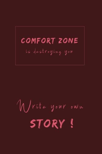 Comfort zone is destroying you Write your own Story !