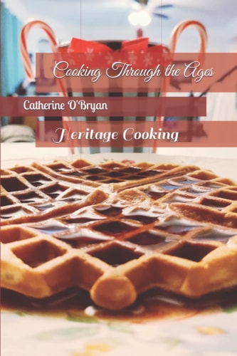 Cooking Through the Ages: Heritage Cooking