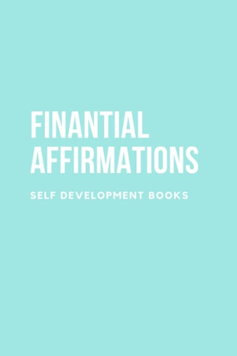 Finantial Affirmations. Book of Financial Affirmations: Money mindset affirmations for women (Self Development Books)