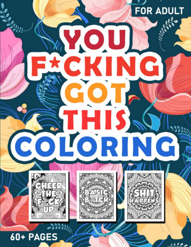 Swear Word F*cking Coloring Book: COLORING ME! 30+ Adults Cuss Words and Insults, Swear Word Coloring Book Patterns For Coloring & Relaxation