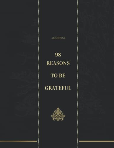 98 REASONS TO BE GRATEFUL: Journal for women. Mindset Changes Everything