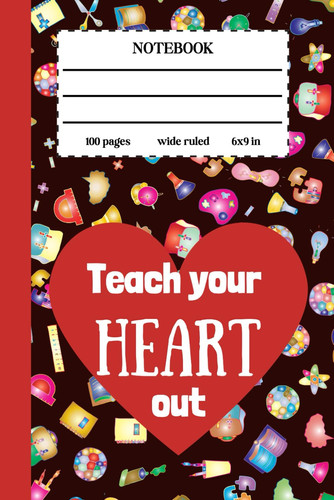 Teach Your Heart Out Journal