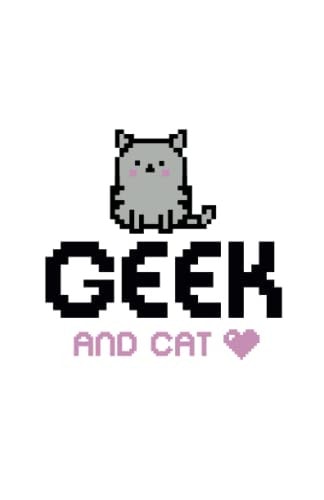Carnet de notes Geek : Cahier pour les gamers et fans de chats - Journal de Geek passionné par l'informatique et les jeux vidéo: Bloc notes Culture ... vidéo - idée de cadeau geek (French Edition)