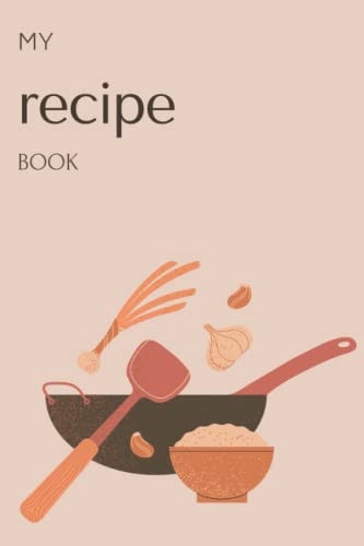 My Recipe Book: 120 page blank lined recipe book