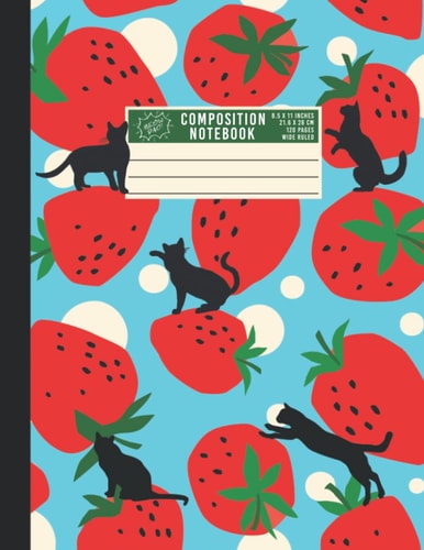 Cat Composition Notebook: Black Cat and Strawberry Composition Notebook for School Wide Ruled