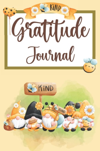 Gratitude Journal: A Guide for Gratitude, A Journal for Mindfulness, Cover: Bee Gnome