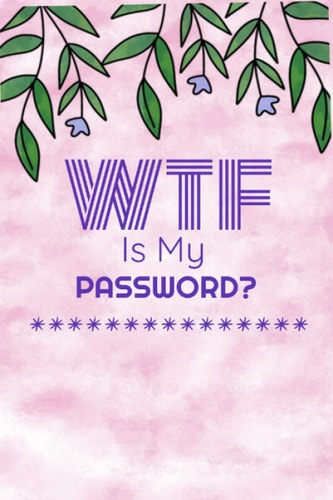 WTF is my password? Password reminder | password log book | never forget passwords again | store passwords | password diary| password reminder