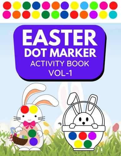 Dot Markers Activity Book Easter: Fun Easter Activity Book For Kids with Simple and Big Dots Art, Dot Coloring Book For Kids & Toddlers, Easter Dot ... Activities With Easy Guided Big Dots