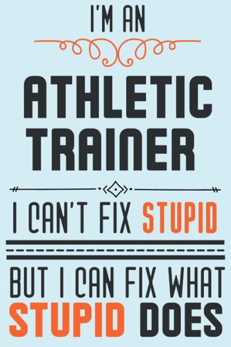 Athletic Trainer Gifts: Funny Blank Lined Journal Notebook To Write In, Appreciation thank you Gift Idea For Athletic Trainer