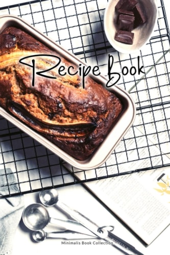 Recipe Book: 6 x 9 inch cookbook 200 pages Professional design colorful clean interior recipes organizer to write in. Collect the Recipes You Love in Your Own Custom Cookbook