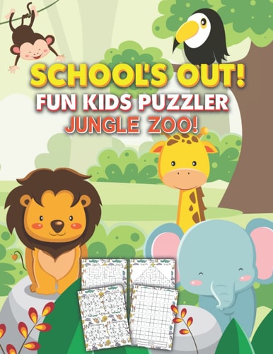 School's Out! Fun Kids Puzzler - Jungle Zoo!: Activity book for children aged 6-10 years - 500 Sudoku puzzles, plus Mazes and Bonus Tic Tac Toe!