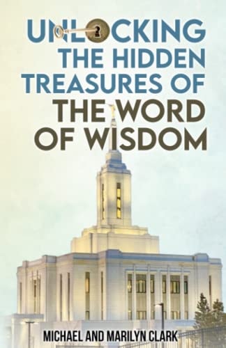 Unlocking the Hidden Treasures of the Word of Wisdom