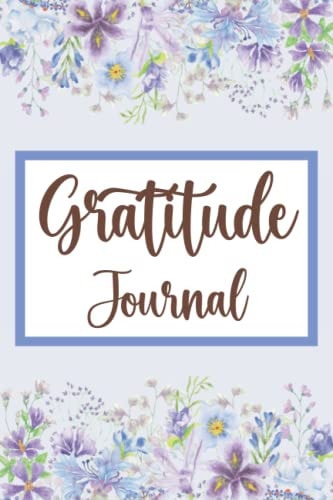 Gratitude Journal: A Guide for Gratitude, A Journal for Mindfulness, Cover: Lilac Flower