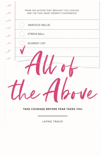 All of the Above: Take Courage Before Fear Takes You
