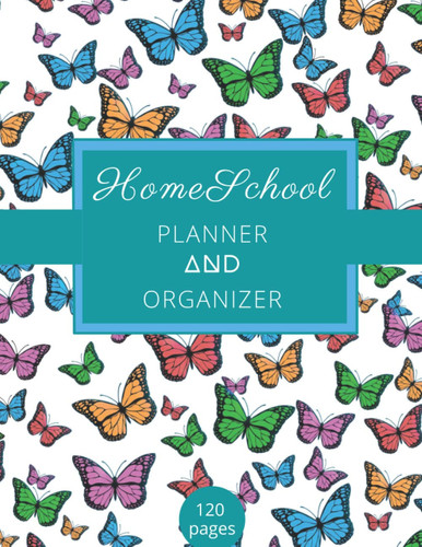 Homeschool planner and organizer: 120 pages book, Track Homeschooling Attendance, Assignments, Grades, Books Read, website logins | colored butterfly