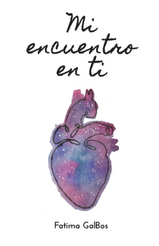 Mi encuentro en Ti Exploraciones líricas del corazón