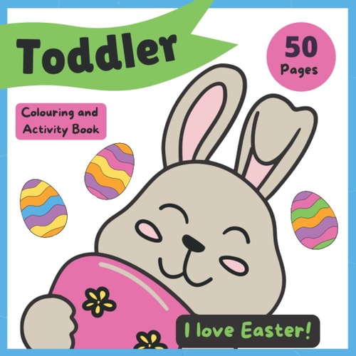 Toddler: I love Easter!: Colouring and Activity Book