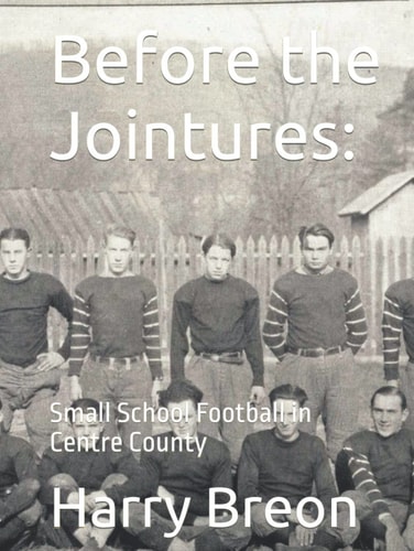 Before the Jointures:: Small School Football in Centre County