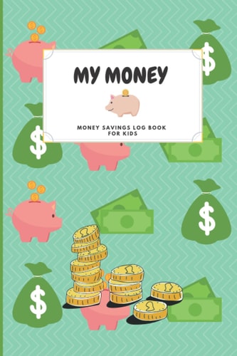 Money savings log book for kids: Savings Tracker Log book for Kids, Money tracker, saving account ledger for kids - money education for kids