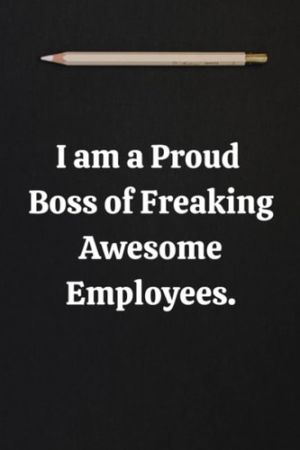 I am a Proud Boss of Freaking Awesome Employees.: Lined Notebook Journal, Motivation Gifts- Lined Blank Notebook Journal, Employee Team Appreciation ... Journal Appreciation Gag Gift For Employee.