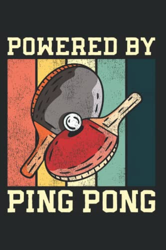 Powered By Ping Pong: Ping Pong Table Tennis Notebook & Journal - Appreciation Gift Idea - 120 Lined Pages, 6x9 Inches, Matte Soft Cover