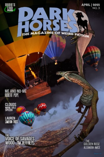 DARK HORSES MAGAZINE APRIL 2022 NO. 3: April | 2022 | No. 3