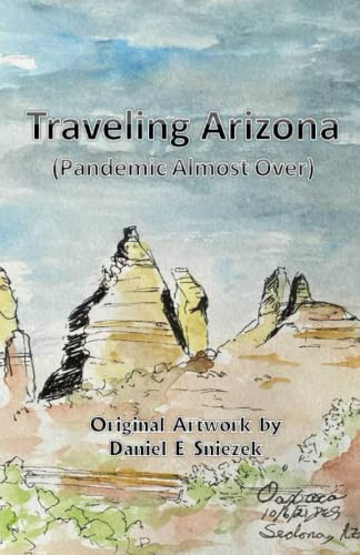 Traveling Arizona: Pandemic Almost Over