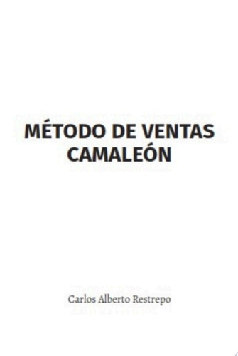 Método de Ventas Camaleón Venta ConSciente : Acompañar, desde los comportamientos adecuados, a nuestro cliente en su proceso de compra