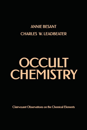 Occult Chemistry: Clairvoyant Observations on the Chemical Elements