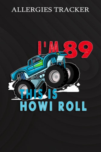 Allergies Tracker :89th Birthday Boy Monster Truck 89 Years Old Gift: Gifts for Grandpa:Symptom Tracker Food Drinks Meal Journal Along With ... Book for Day Care, Home Care,Birthday Gifts