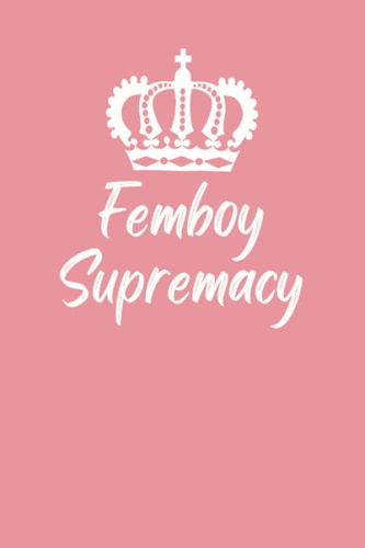 Femboy Supremacy Notebook