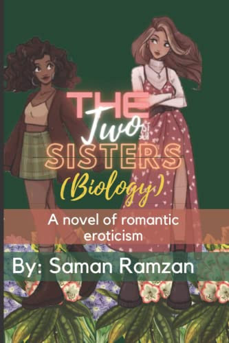 The Two Sisters (Biology) A Novel of Romantic Eroticism