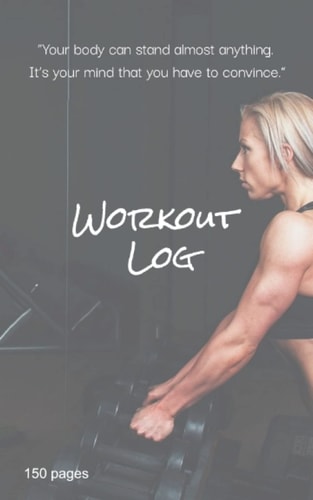 "Your body can stand..." Workout/Fitness Log