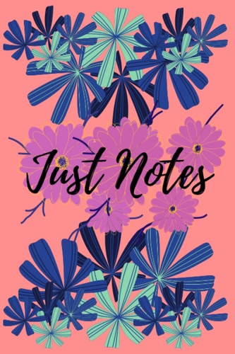 Just Notes: A colorful, tropical inspired design notebook, 120 blank -lined pages and conveniently sized at 6x9 inches