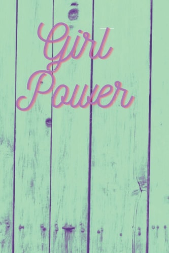 Girl Power Notebook: Lined Notebook For Girls And Women Motivation (6x9", 120 pages)Paperback
