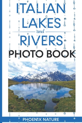 Italian Lakes and Rivers Photo Book: Stimulate the Attention and the Memory of Your Loved Alzheimer's Patients and Seniors with Dementia with Engaging Images