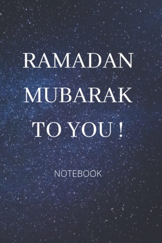 RAMADAN NOTEBOOK: Blank wide ruled lined paper journal/holiday notebook/ gift item for kids and adults,120 pages writing note.