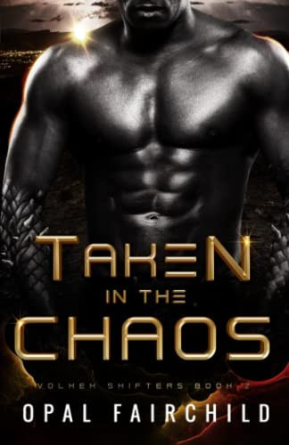 Taken in the Chaos Volxek Shifters: Book Two