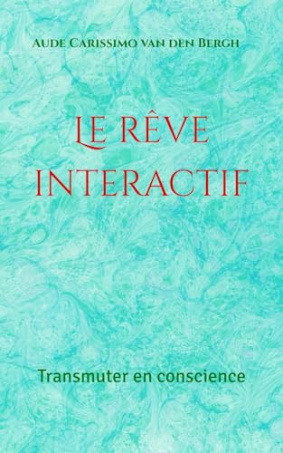 Le rêve interactif transmuter en conscience
