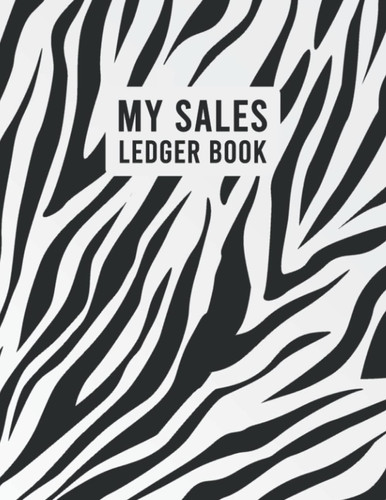 My Sales Ledger Book: A Journal For Business Owners To Record Sales