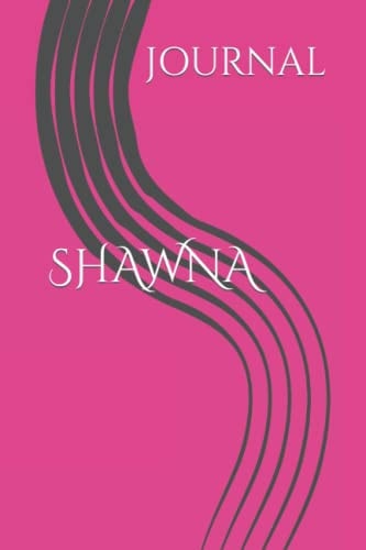 SHAWNA JOURNAL: JOURNALS BY JJ WILLIAMS
