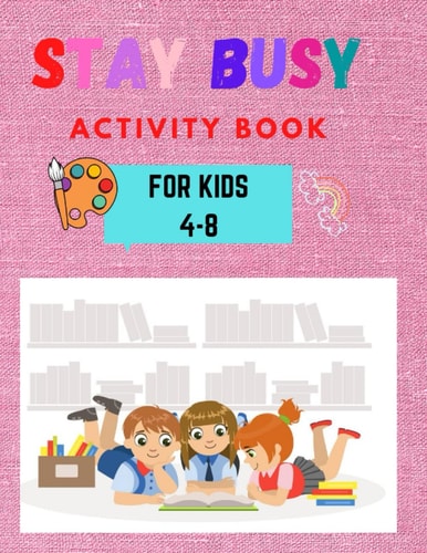 Activity Book for Kids Ages 4-8 : Mazes , Dot to Dots , Coloring Picture.