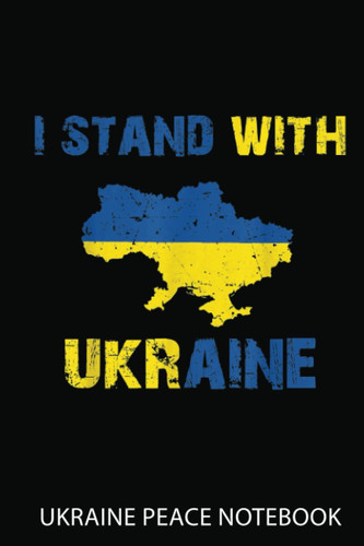 Ukraine Peace Notebook: I Stand With Ukraine Map Flag Vintage | Notebook 6X9 120 Pages | Support Ukraine
