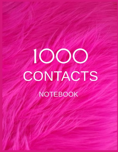 1000 CONTACTS NOTEBOOK: make your contacts or customers organization easy, perfect Time Management book for you business and daily life , use it to develop your Communication & Social Skills.