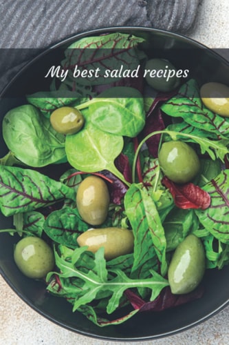 My best salad recipes Notebook (120 page)