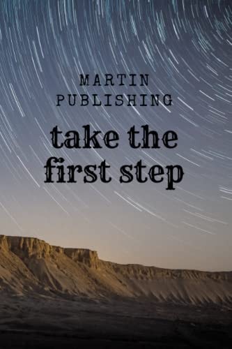 take the first step: Motivational Notebook, Journal, Diary