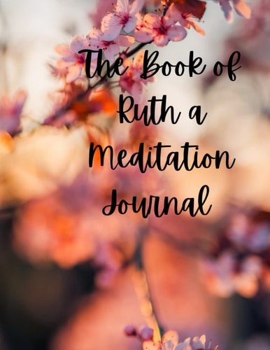 The Book of Ruth: A Guided Meditation Journal
